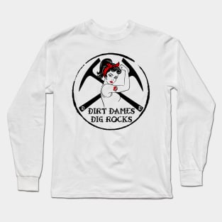 Dirt Dames Dig Rocks - Women's Rockhound designs - fossils, paleontology, geology, Long Sleeve T-Shirt